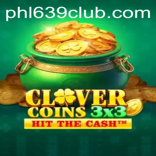 Exploring Clovercoin3x3: A Dynamic New Gaming Experience with 639CLUB